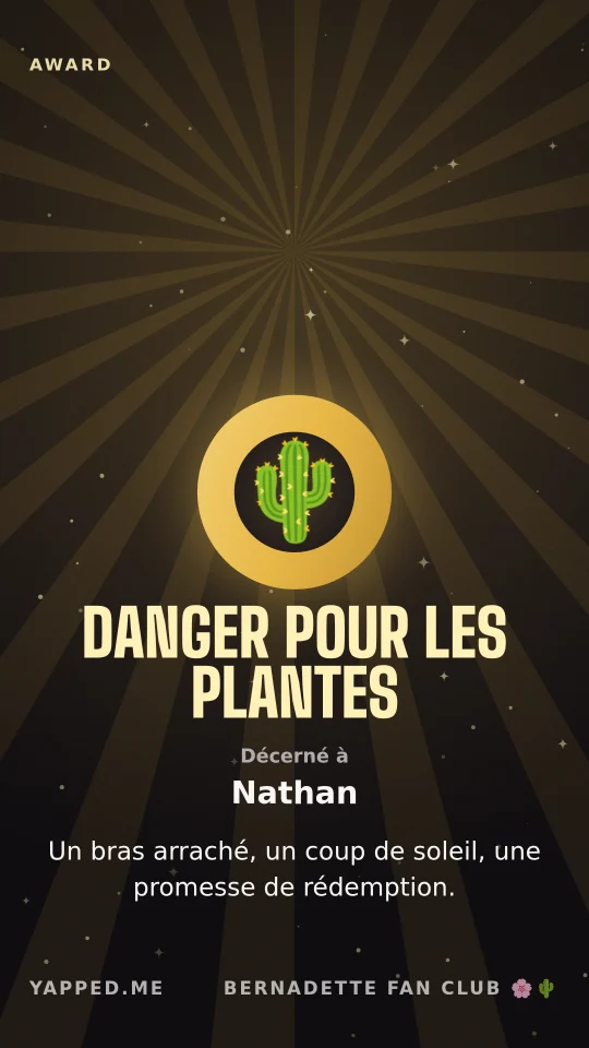 Award « Danger pour les plantes » pour Nathan : un bras arraché, un coup de soleil, une promesse de rédemption.